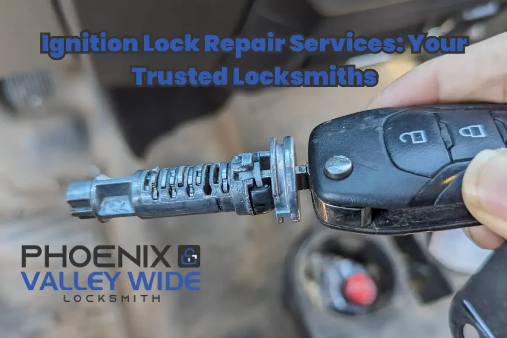 Ignition Lock Repair Services Your Trusted Locksmiths